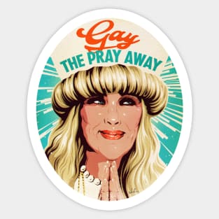 Gay The Pray Away Sticker